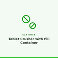 Ezy Dose Tablet Crusher with Pill Container