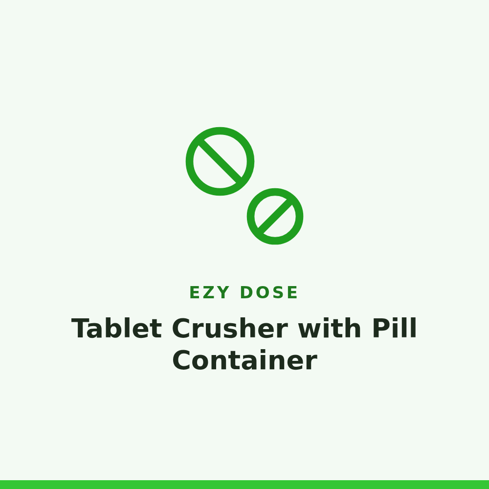 Ezy Dose Tablet Crusher with Pill Container