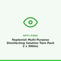 Opti-Free Replenish Multi-Purpose Disinfecting Solution Twin Pack 2 x 300mL