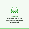 Solarized SQUARE AVIATOR Sunglasses Brushed Gunmetal 1 Pair