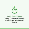 Sweet Little Things Cosy Cuddler Novelty Character Hot Water Bottle